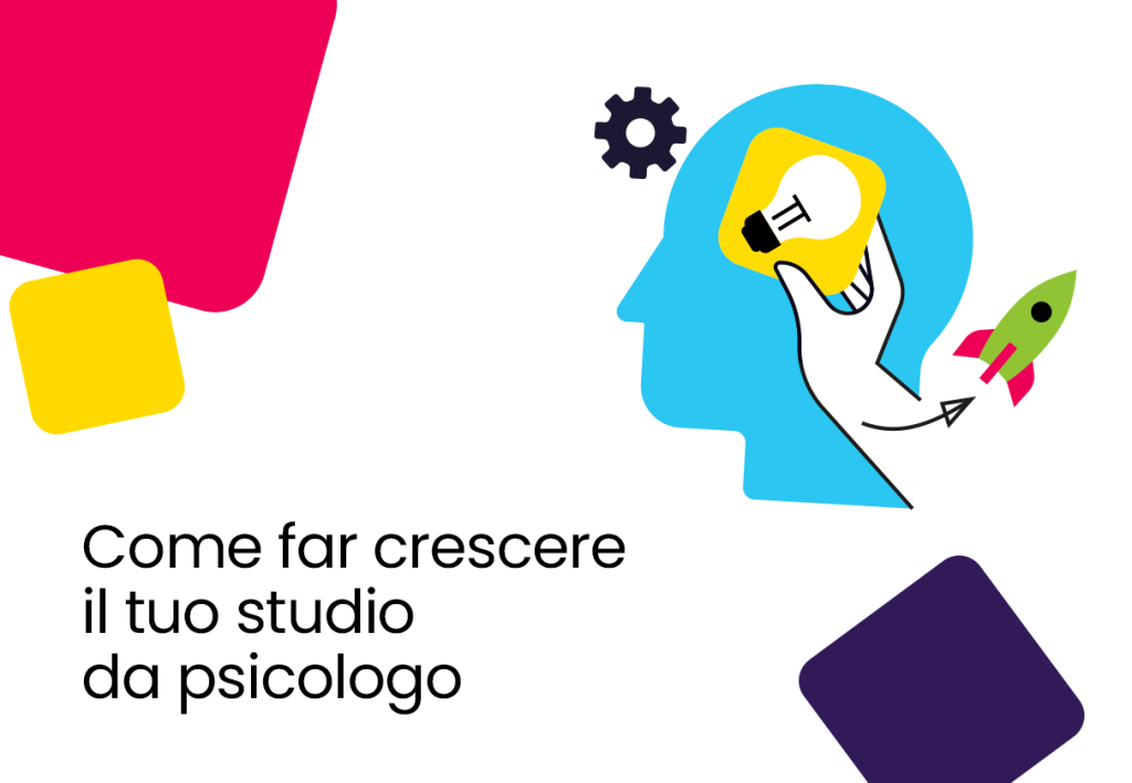 Come far crescere il tuo studio da psicologo
