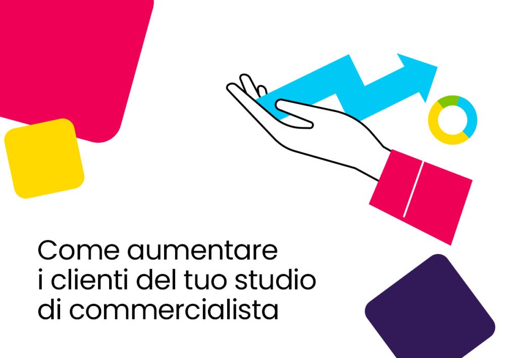 Come aumentare i clienti del tuo studio di commercialista